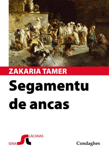 Segamentu de ancas. Ediz. multilingue - Zakariyya Tamer - Libro Condaghes 2015, Andalas | Libraccio.it