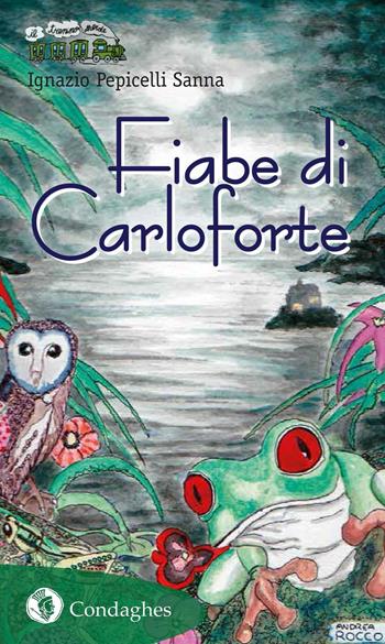 Fiabe di Carloforte - Ignazio Pepicelli Sanna - Libro Condaghes 2016, Il trenino verde | Libraccio.it