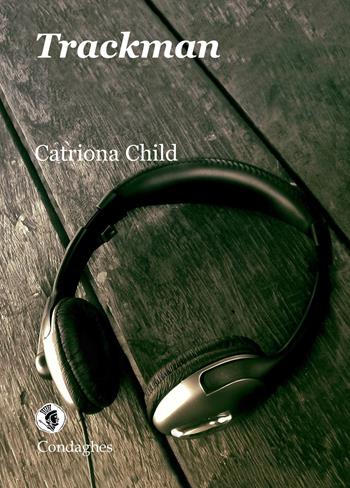 Trackman - Catriona Child - Libro Condaghes 2017, Narrativa tascabile | Libraccio.it