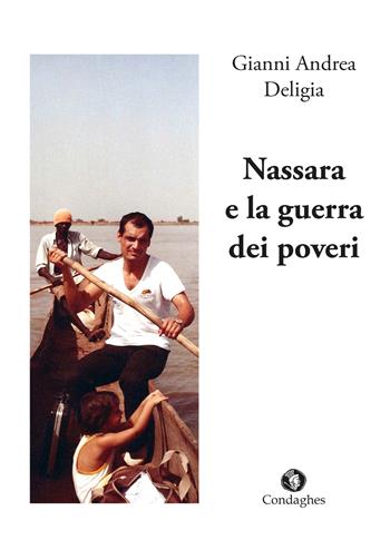 Nassara e la guerra dei poveri - Gianni Andrea Deligia - Libro Condaghes 2017, Pósidos | Libraccio.it