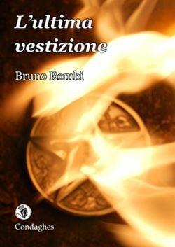 L'ultima vestizione - Bruno Rombi - Libro Condaghes 2019 | Libraccio.it