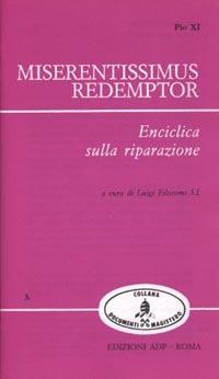 Miserentissimus redemptor. Enciclica sulla riparazione - Pio XI - Libro Apostolato della Preghiera 1988, Documenti del Magistero | Libraccio.it