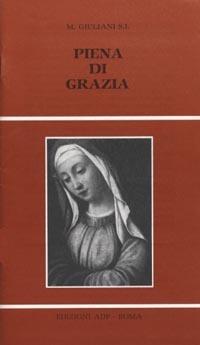 Piena di grazia. Novena dell'Immacolata - Mario Giuliani - Libro Apostolato della Preghiera 1989, Momenti di riflessione | Libraccio.it
