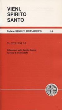 Vieni Spirito Santo. Riflessioni sullo Spirito Santo. Novena di Pentecoste - Mario Giuliani - Libro Apostolato della Preghiera 1983, Momenti di riflessione | Libraccio.it