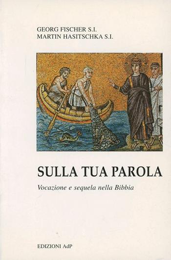 Sulla tua parola - Georg Fischer, Martin Hasitschk - Libro Apostolato della Preghiera 1998, Bibbia e preghiera | Libraccio.it