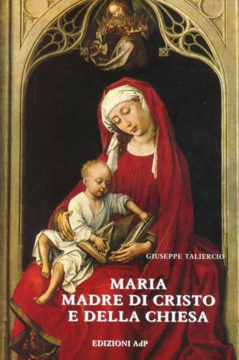 Maria madre di Cristo e della Chiesa - Giuseppe Taliercio - Libro Apostolato della Preghiera 2000, Cor Mariae | Libraccio.it