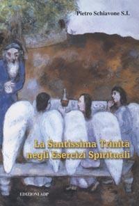 La santissima Trinità negli Esercizi spirituali - Pietro Schiavone - Libro Apostolato della Preghiera 2000, Esercizi spirituali. Studi | Libraccio.it