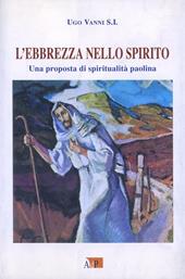 L' ebbrezza nello spirito. Una proposta di spiritualità paolina