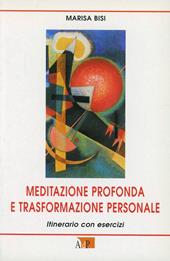 Meditazione profonda e trasformazione personale. Itinerario con esercizi