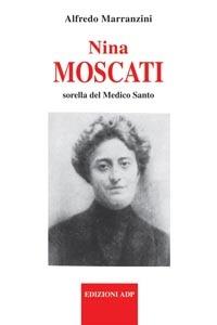 Nina Moscati sorella del medico santo - Alfredo Marranzini - Libro Apostolato della Preghiera 2004, I nostri santi | Libraccio.it