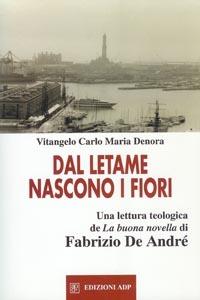 Dal letame nascono i fiori - Vitangelo C. M. Denora - Libro Apostolato della Preghiera 2004, Teologia e vita | Libraccio.it