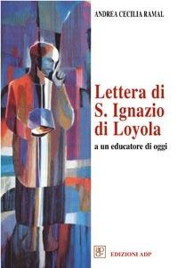 Lettera di s. Ignazio di Loyola ad un educatore di oggi - Andrea C. Ramal - Libro Apostolato della Preghiera 2005, Formazione | Libraccio.it