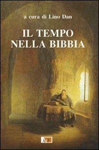 Il tempo nella Bibbia  - Libro Apostolato della Preghiera 2009, Bibbia e preghiera | Libraccio.it