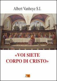 «Voi siete corpo di Cristo» - Albert Vanhoye - Libro Apostolato della Preghiera 2010, Spiritualità | Libraccio.it