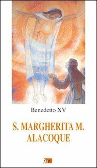 S. Margherita M. Alacoque. Decreto di canonizzazione, 13 maggio 1920 - Benedetto XV - Libro Apostolato della Preghiera 2010, Documenti del Magistero | Libraccio.it