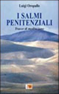 I salmi penitenziali. Tracce di meditazione - Luigi Oropallo - Libro Apostolato della Preghiera 2012, Momenti di riflessione | Libraccio.it