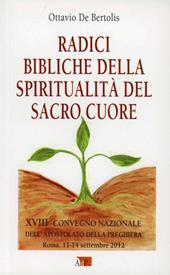 Radici bibliche della spiritualità del Sacro Cuore. XVIII Convegno Nazionale dell'Apostolato della Preghiera