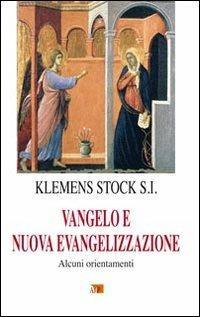 Vangelo e nuova evangelizzazione. Alcuni orientamenti - Klemens Stock - Libro Apostolato della Preghiera 2013, Formazione | Libraccio.it