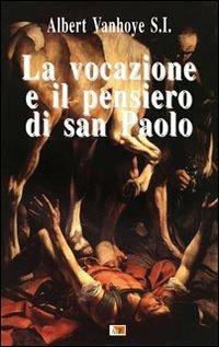 La vocazione e il pensiero di san Paolo - Albert Vanhoye - Libro Apostolato della Preghiera 2013, Bibbia e preghiera | Libraccio.it