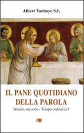 Il pane quotidiano della parola. Vol. 2: Tempo ordinario/1