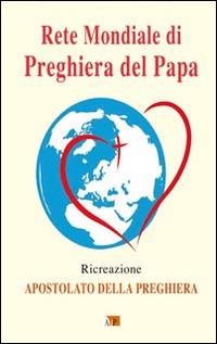 Rete mondiale di preghiera del papa. Ricreazione. Apostolato della preghiera  - Libro Apostolato della Preghiera 2016, Spiritualità Adp | Libraccio.it