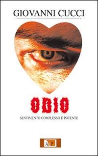 Odio. Sentimento complesso e potente - Giovanni Cucci - Libro Apostolato della Preghiera 2017, Formazione | Libraccio.it