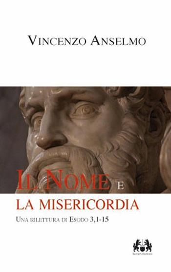 Il nome e la misericordia. Un rilettura di Esodo 3,1-1-5 - Vincenzo Anselmo - Libro Apostolato della Preghiera 2017, Ascolto della parola | Libraccio.it