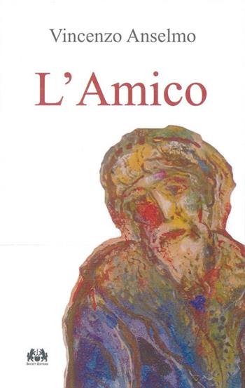 L'amico - Vincenzo Anselmo - Libro Apostolato della Preghiera 2017, Ascolto della parola | Libraccio.it