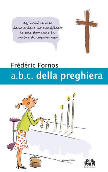 ABC della preghiera - Frédéric Fornos - Libro Apostolato della Preghiera 2018, Formazione | Libraccio.it