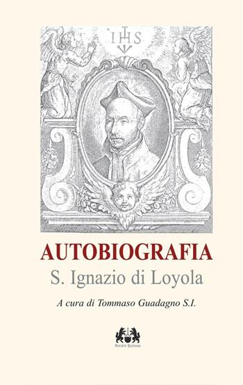 Autobiografia. Nuova ediz. - Ignazio di Loyola (sant') - Libro Apostolato della Preghiera 2018, Spiritualità ignaziana | Libraccio.it