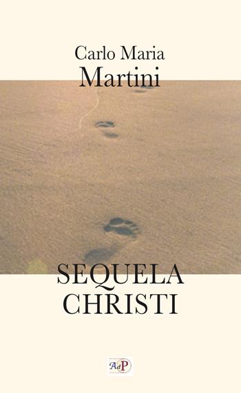 Sequela Christi - Carlo Maria Martini - Libro Apostolato della Preghiera 2024, Spiritualità ignaziana | Libraccio.it