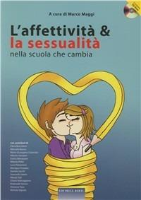 L' affettività e la sessualità nella scuola che cambia  - Libro Nuova Editrice Berti 2006 | Libraccio.it