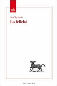 La felicità - Agostino (sant') - Libro Nuova Editrice Berti 2011, I classici del pensiero cristiano | Libraccio.it
