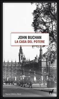 La casa del potere - John Buchan - Libro Nuova Editrice Berti 2012, Il lama nero | Libraccio.it
