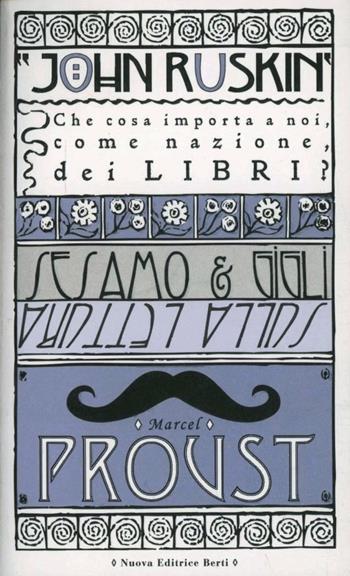 Sesamo e gigli-Sulla lettura - John Ruskin, Marcel Proust - Libro Nuova Editrice Berti 2013 | Libraccio.it
