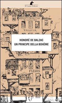 Un principe della Bohème - Honoré de Balzac - Libro Nuova Editrice Berti 2014, Le matite del lama | Libraccio.it