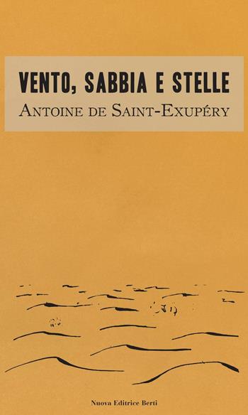 Vento, sabbia e stelle - Antoine de Saint-Exupéry - Libro Nuova Editrice Berti 2016, Il lama nero | Libraccio.it