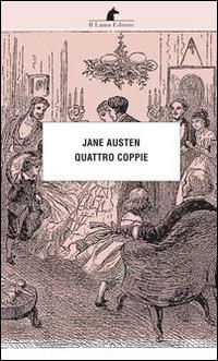 Quattro coppie - Jane Austen - Libro Nuova Editrice Berti 2014, Le matite del lama | Libraccio.it