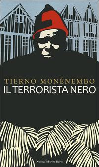 Il terrorista nero - Tierno Monénembo - Libro Nuova Editrice Berti 2015, Il lama di oggi | Libraccio.it