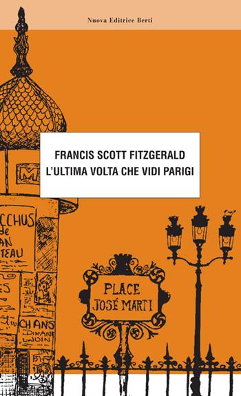 L' ultima volta che vidi Parigi - Francis Scott Fitzgerald - Libro Nuova Editrice Berti 1980, Le matite del lama | Libraccio.it