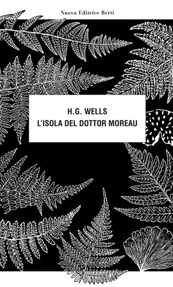 L' isola del dottor Moreau - Herbert George Wells - Libro Nuova Editrice Berti 2017, Le matite del lama | Libraccio.it