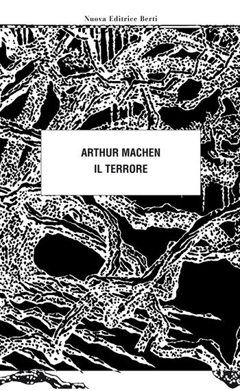 Il terrore - Arthur Machen - Libro Nuova Editrice Berti 2018, Le matite del lama | Libraccio.it