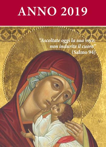Ascoltate oggi la sua voce. Calendario liturgico 2019. Vergine della tenerezza  - Libro Nuova Editrice Berti 2018 | Libraccio.it