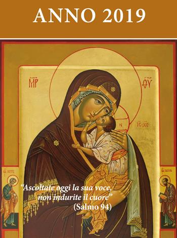 Ascoltate oggi la sua voce. Calendario liturgico 2019. Maria madre di Misericordia  - Libro Nuova Editrice Berti 2018 | Libraccio.it