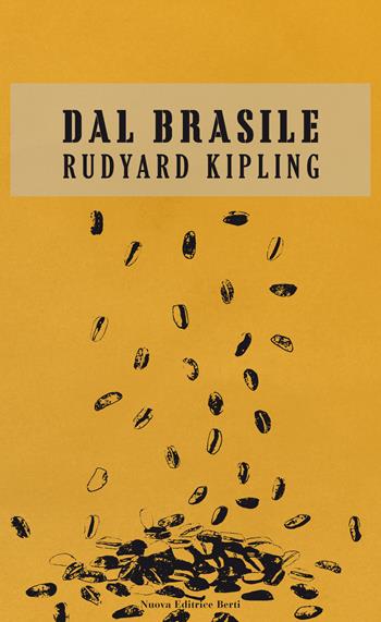 Dal Brasile - Rudyard Kipling - Libro Nuova Editrice Berti 2019 | Libraccio.it