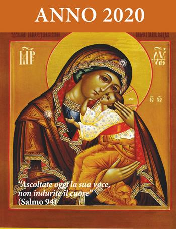Ascoltate oggi la sua voce. Calendario liturgico 2020. Vergine della tenerezza  - Libro Nuova Editrice Berti 2019 | Libraccio.it