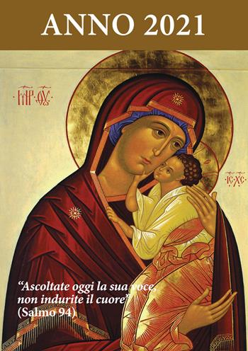 Ascoltate oggi la sua voce. Calendario liturgico 2021. Maria Madre di Misericordia  - Libro Nuova Editrice Berti 2020 | Libraccio.it
