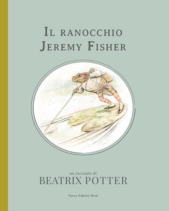 Il ranocchio Jeremy Fisher. Ediz. a colori - Beatrix Potter - Libro Nuova Editrice Berti 2021 | Libraccio.it
