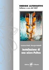 Installazione di una micro-pelton - Luciano Paoli, Giorgio Rodolfi - Libro Il Rostro 2004 | Libraccio.it