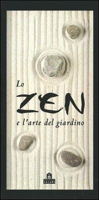 Lo zen e l'arte del giardino. Con gadget  - Libro Magazzini Salani 2004 | Libraccio.it